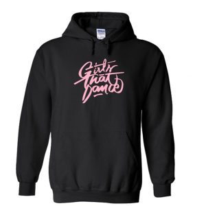 Girls That Dance Hoodie (BSM)