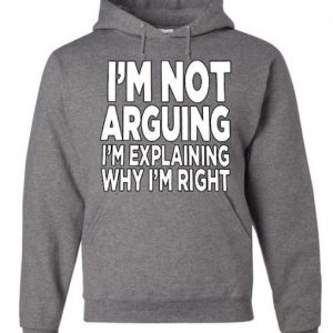 I’m Not Arguing Hoodie (BSM)