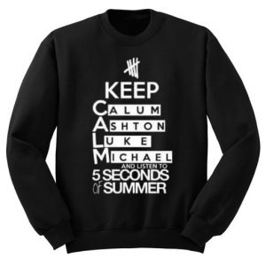 Keep Calm And Listen 5sos Sweatshirt (BSM)