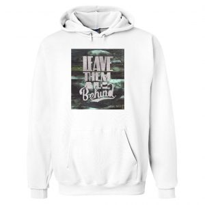 Leave Them All Behind White Hoodie (BSM)