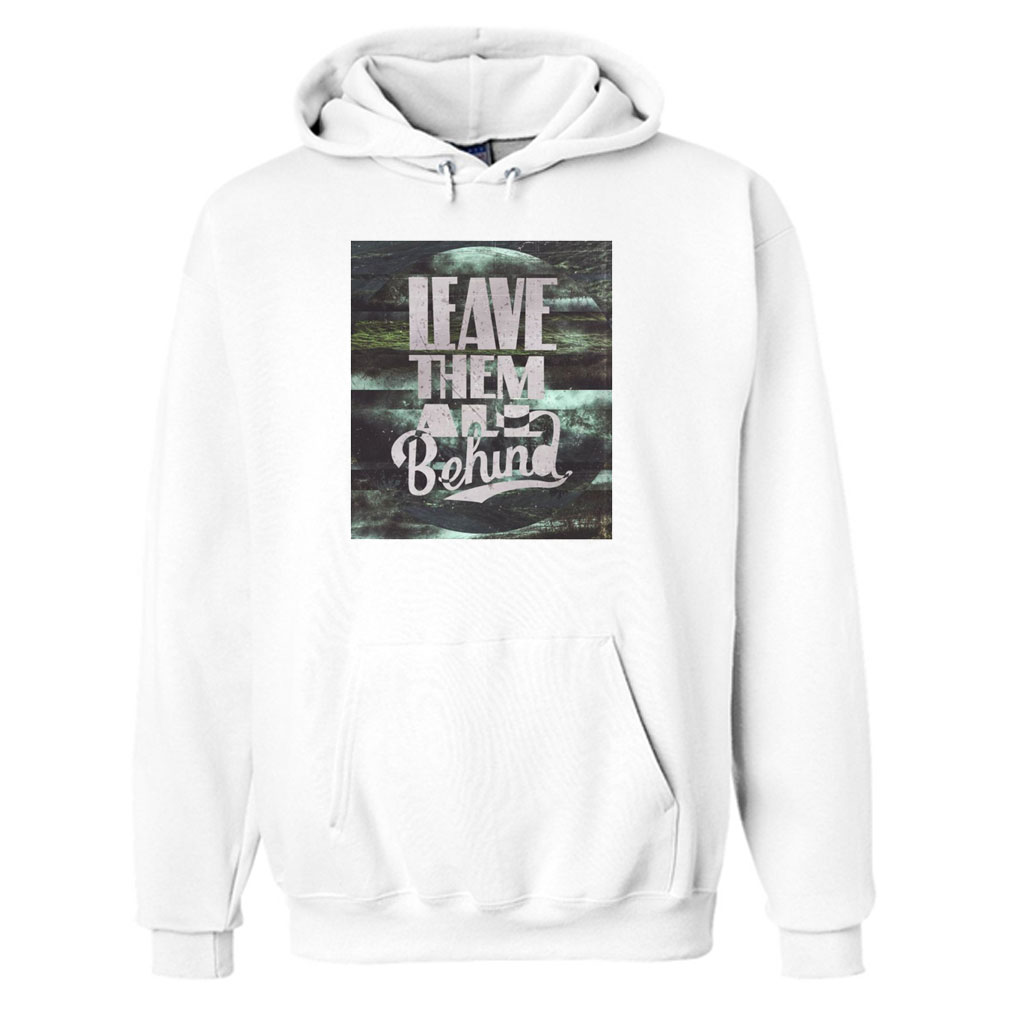 Leave Them All Behind White Hoodie (BSM)