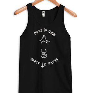 Pray To Jesus Party To Satan Tanktop (BSM)