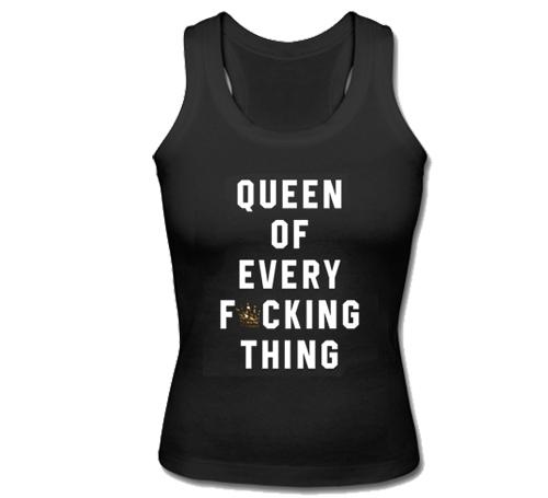 Queen Of Every Fucking Thing Tank Top (BSM)