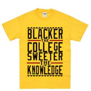 blacker the college sweeter the knowledge tshirt (BSM)