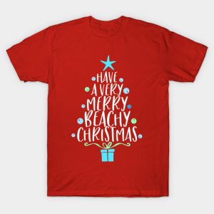 Have A Very Merry Beachy Christmas T Shirt (BSM)