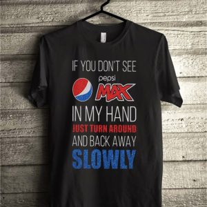 If You Don’t See Pepsi Max T Shirt (BSM)