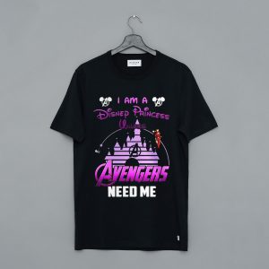 Ironman I Am A Disney Princess Unless Avengers Need Me T-Shirt (BSM)