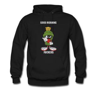 Marvin the Martian good morning fuckers Hoodie (BSM)