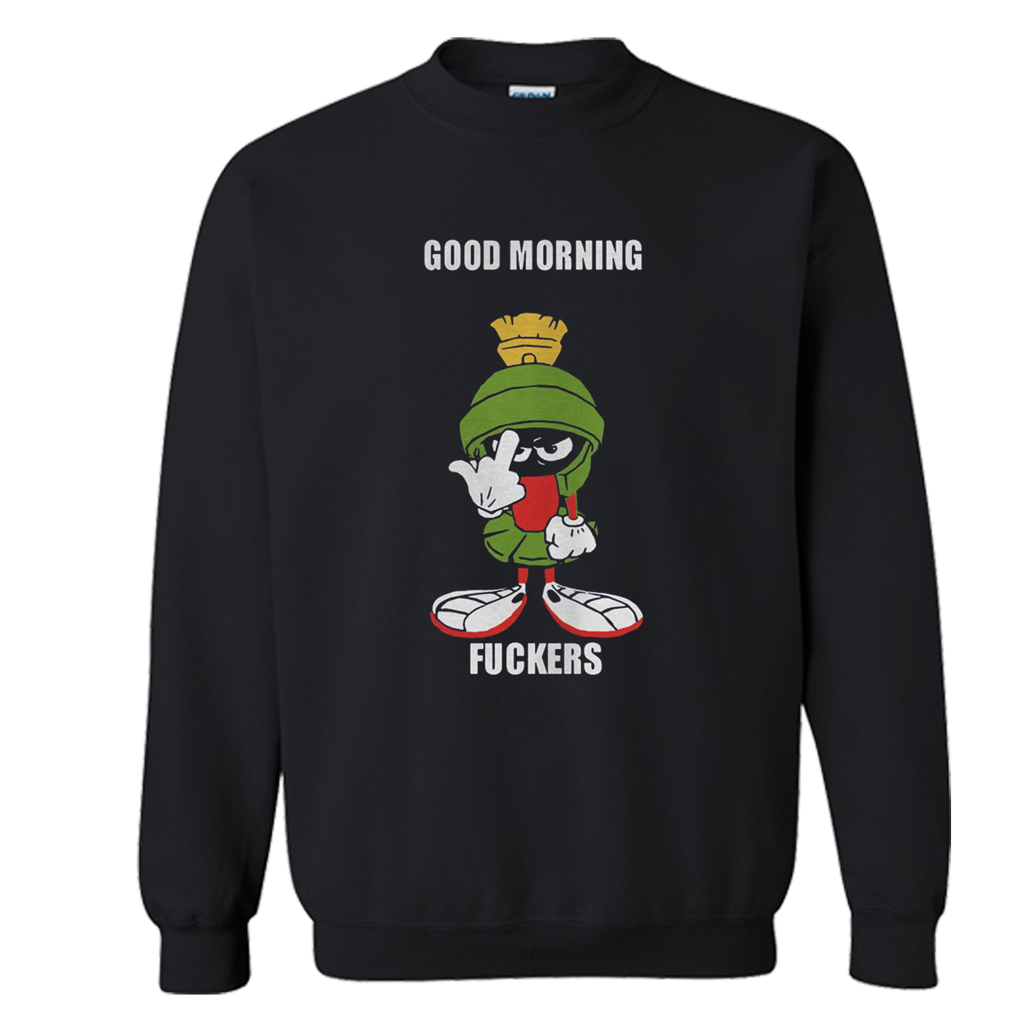 Marvin the Martian good morning fuckers Sweatshirt (BSM)