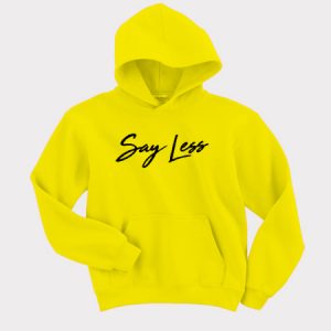 Say Less Hoodie (BSM)