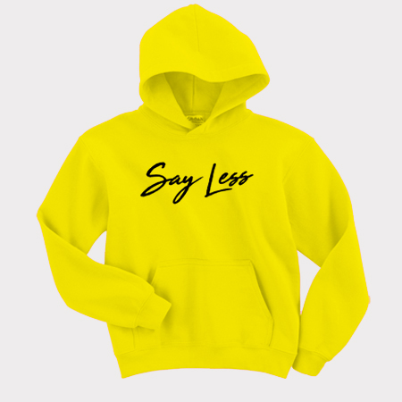 Say Less Hoodie (BSM)
