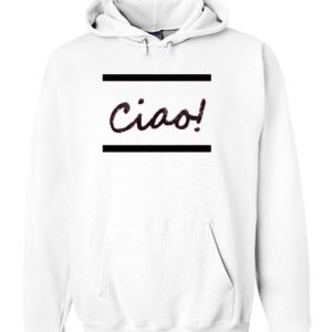 Ciao! Hoodie (BSM)