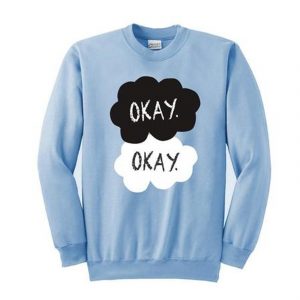 Okay The Fault In Our Stars Sweatshirt (BSM)