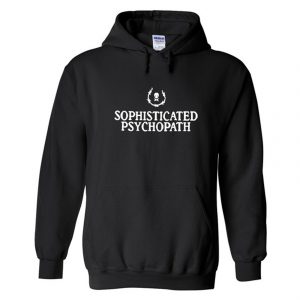 Sophisticated Psychopath Hoodie (BSM)