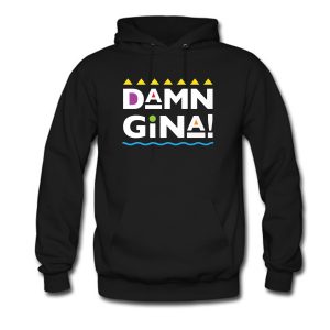 Damn Gina Hoodie (BSM)