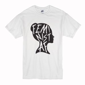 Feminist AF Silhouette T Shirt (BSM)