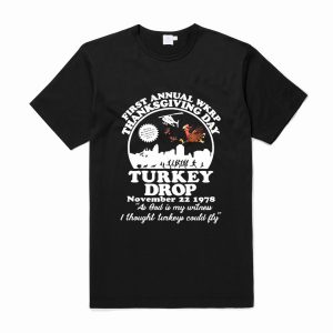 First annual WKRP thanksgiving day Turkey drop T-Shirt (BSM)