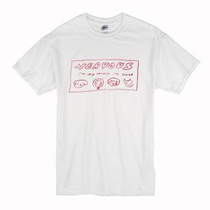 I’m Very Nervous I’m Scared T-Shirt (BSM)