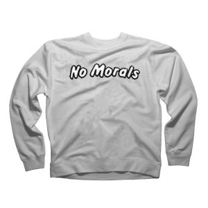 No Morals Sweatshirt (BSM)