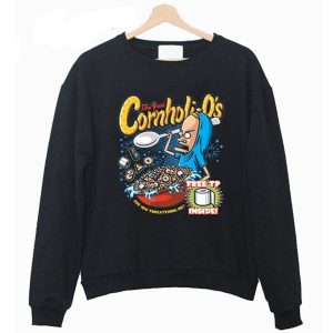 The Great Cornholio Are You Threatening me Sweatshirt (BSM)