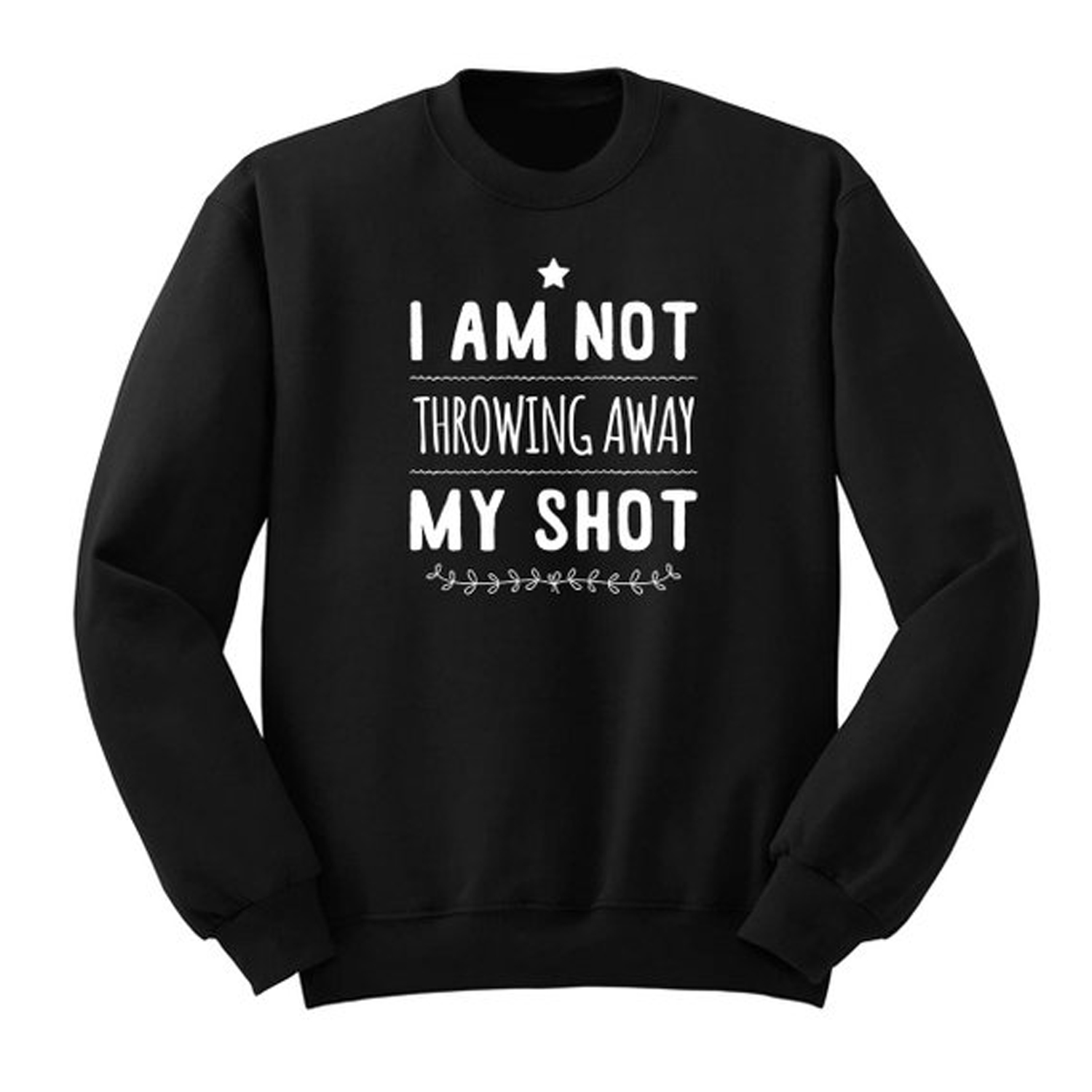 Not Throwing Away My Shot Hamilton Sweatshirt (BSM)
