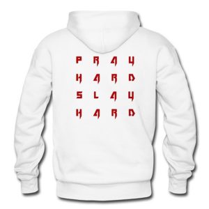 Pray Hard Slay Hard Hoodie Back (BSM)