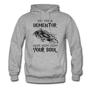 He I'm Dementor Nom Nom Nom Your Soul Harry Potter Hoodie (BSM)