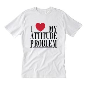 I Love My Attitude Problem T Shirt (BSM)