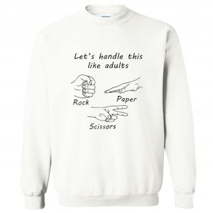 Lets Handle This Like Adults Sweatshirt (BSM)