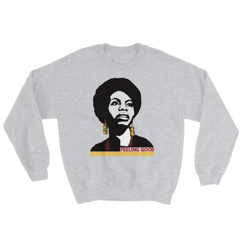 Nina Simone I’m Feeling Good Sweatshirt (BSM)