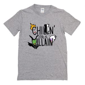 Chillin Like A Villain T Shirt (BSM)