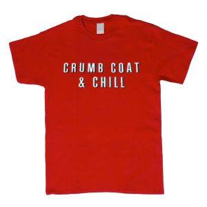 Crumb Coat & Chill T Shirt (BSM)