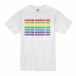 Everyone Deserves Love T Shirt (BSM)