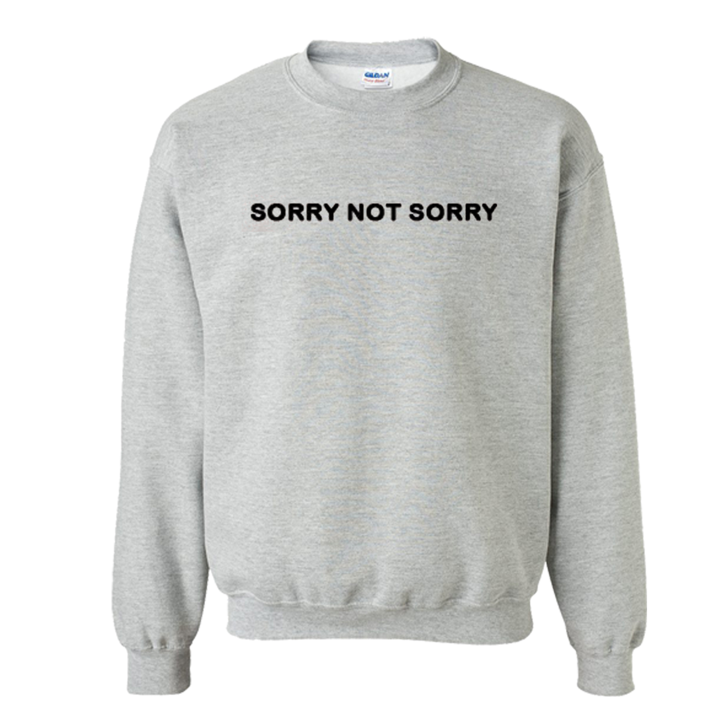 Sorry Not Sorry Sweatshirt (BSM)