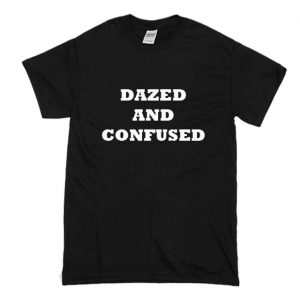 Dazed and Confused Black T Shirt (BSM)