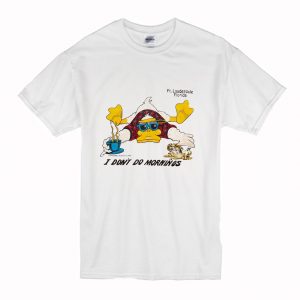 I Don't Do Mornings Duck T-Shirt (BSM)