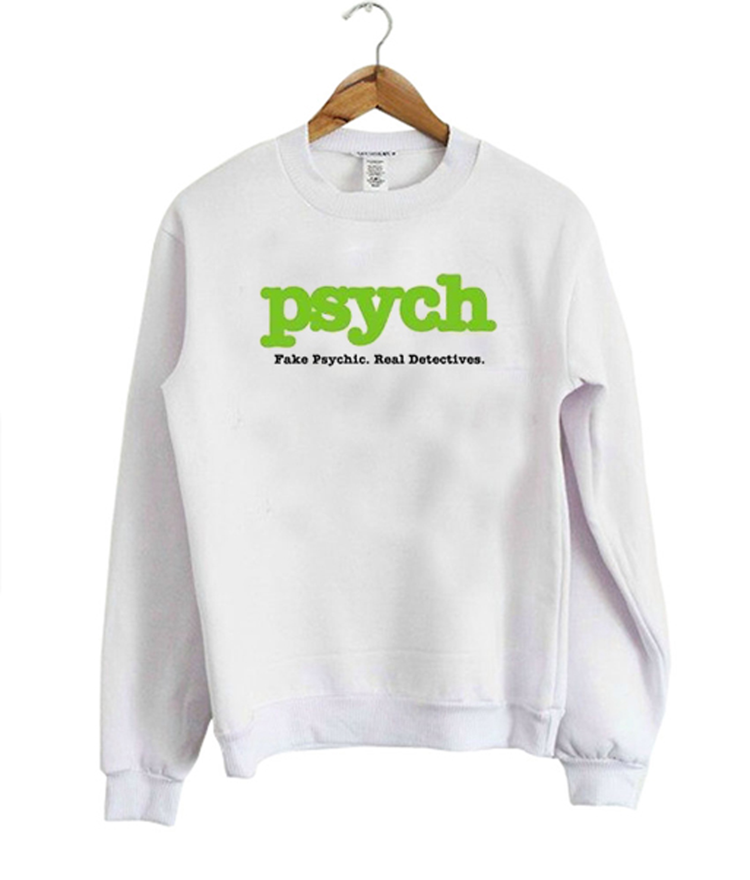Psych Fake Psych Real Detective Sweatshirt (BSM)