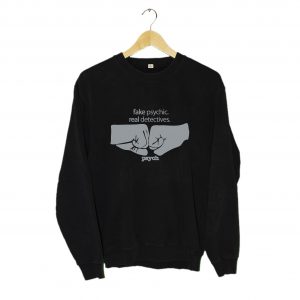 Psych Fake Psychic Real Detectives Sweatshirt (BSM)