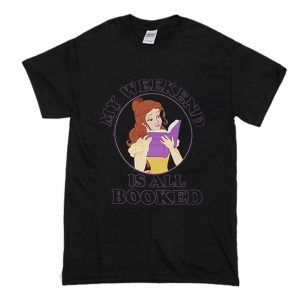Belle My Weekend is All Booked T Shirt (BSM)