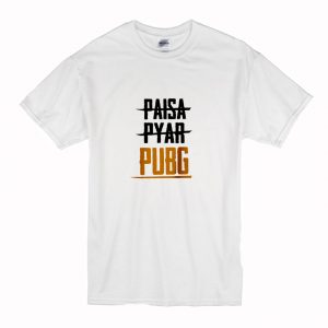 Paisa Pyar Ya Pubg T Shirt (BSM)