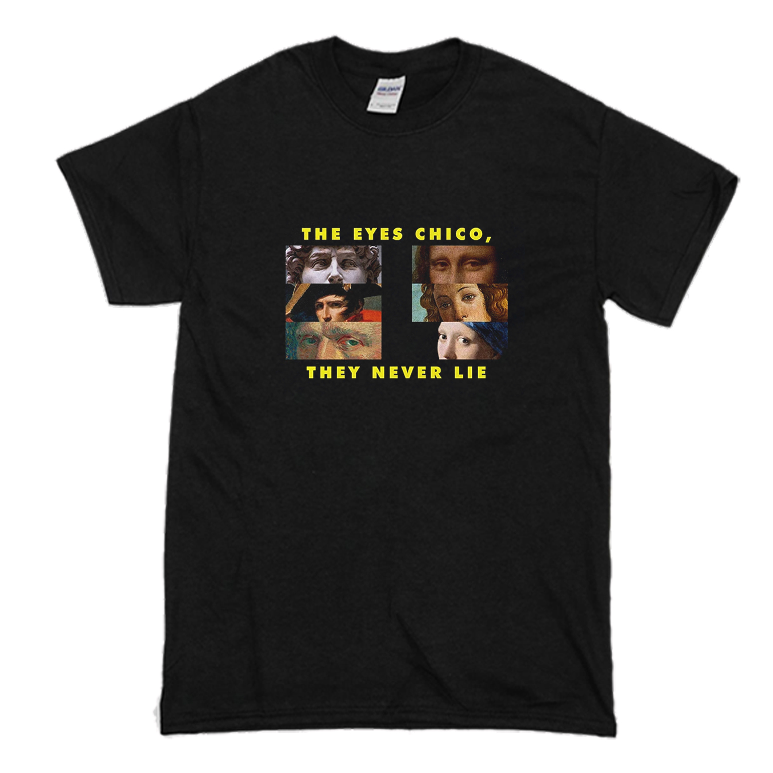 the eyes chico they never lie shirt