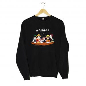 Heroes Friends Naruto Luffy Songoku Tanjirou Kam Sweatshirt (BSM)