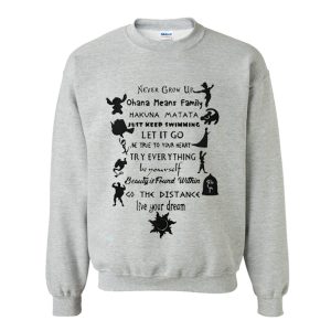 Never grow up ohana means family hakuna matata Sweatshirt (BSM)