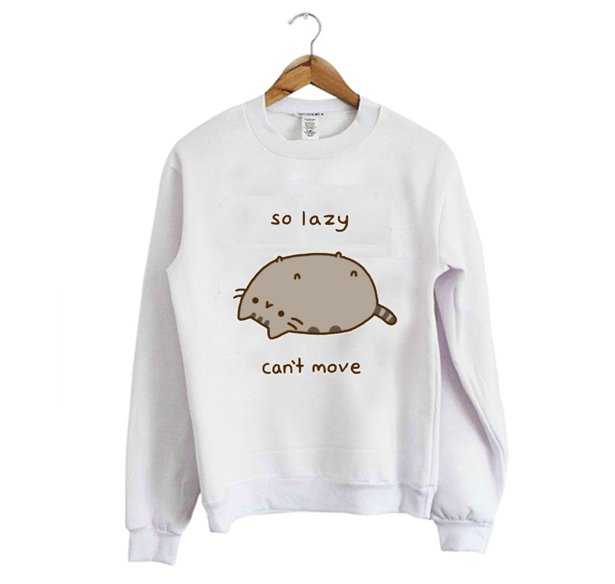 So Lazy Can’t Move Pusheen Sweatshirt (BSM)