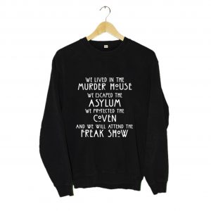 We Lived in the Murder House American Horror Story Sweatshirt (BSM)