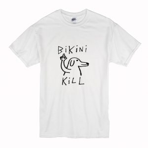 Fuck dog bikini kill T Shirt (BSM)