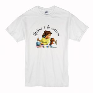 Martine a la Maison T Shirt (BSM)