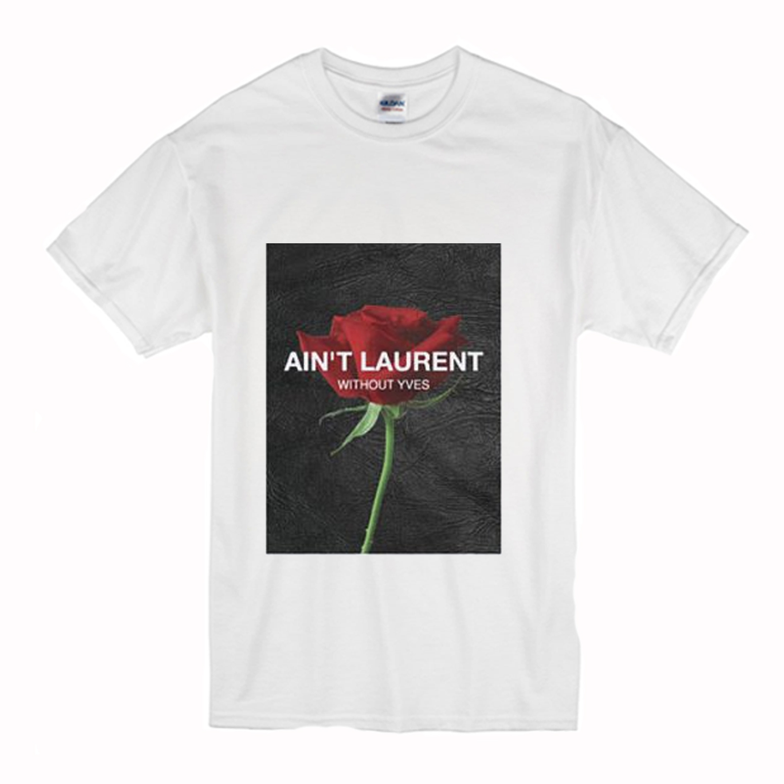 Ain’t Laurent Without Yves Rose T-Shirt (BSM)