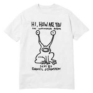 Hi How Are You Daniel Johnston T Shirt White (BSM)