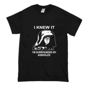 Spaceballs Dark Helmet I Knew It I’m Surrounded by Assholes T-Shirt (BSM)